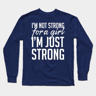 Strong for a Girl Long Sleeve T-Shirt